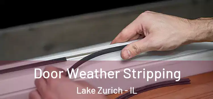 Door Weather Stripping Lake Zurich - IL