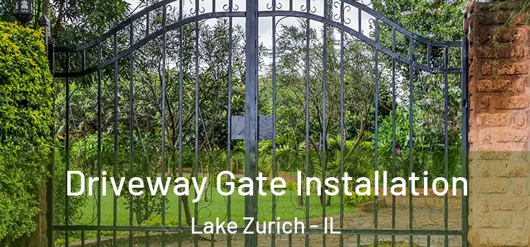 Driveway Gate Installation Lake Zurich - IL