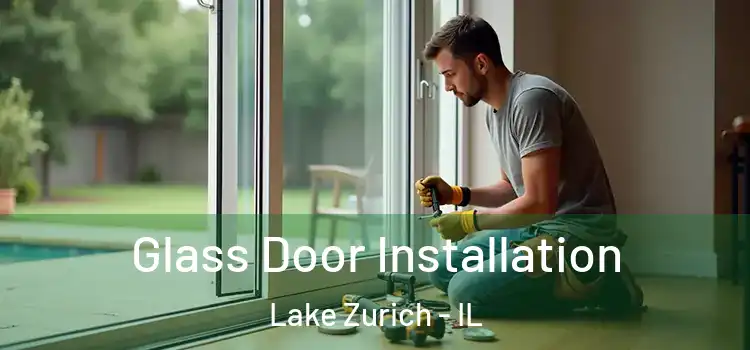 Glass Door Installation Lake Zurich - IL
