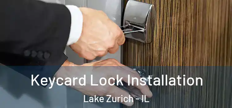 Keycard Lock Installation Lake Zurich - IL