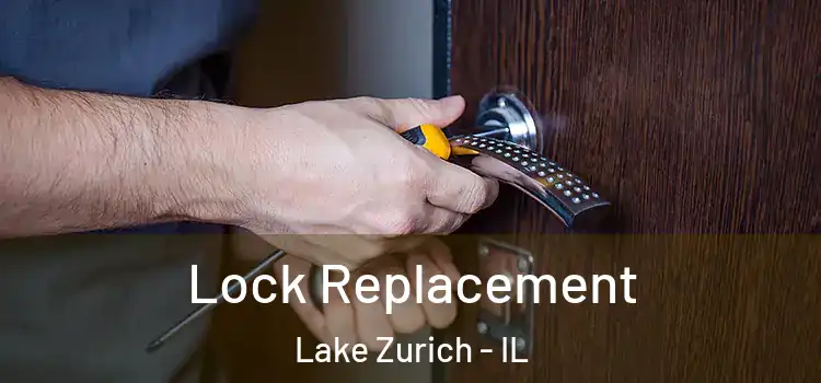 Lock Replacement Lake Zurich - IL