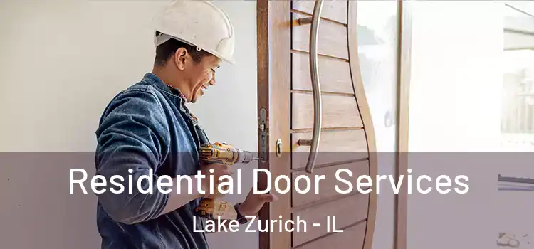 Residential Door Services Lake Zurich - IL