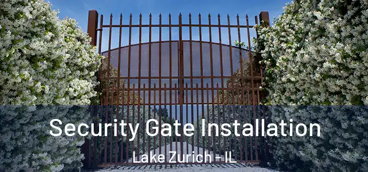 Security Gate Installation Lake Zurich - IL