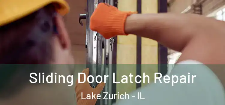 Sliding Door Latch Repair Lake Zurich - IL