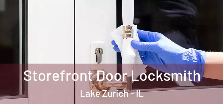 Storefront Door Locksmith Lake Zurich - IL